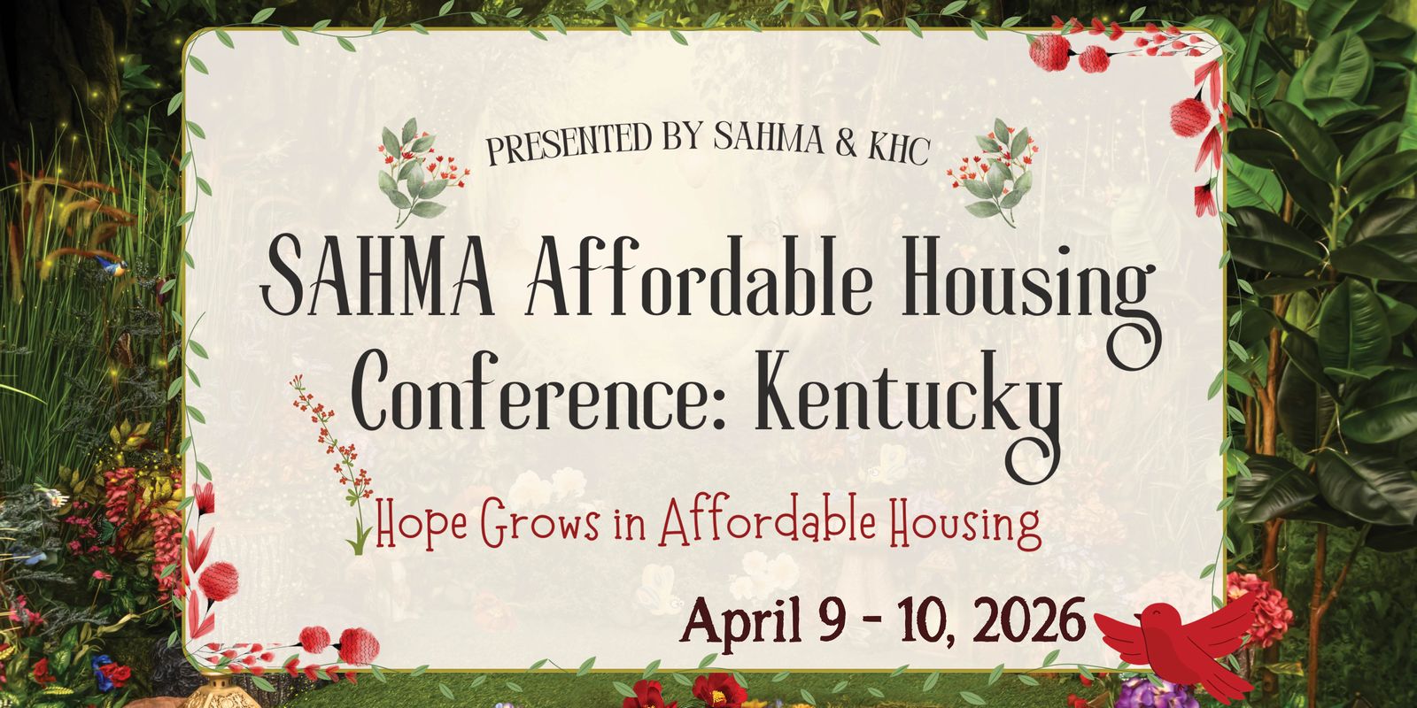 Banner for the SAHMA Affordable Housing Conference: Kentucky, with the theme "Hope Grows in Affordable Housing," scheduled for April 9-10, 2026, presented by SAHMA & KHC.